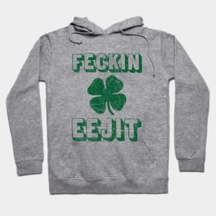 Feckin Eejit St. Paddy's Day Shamrock Distressed Design Hoodie